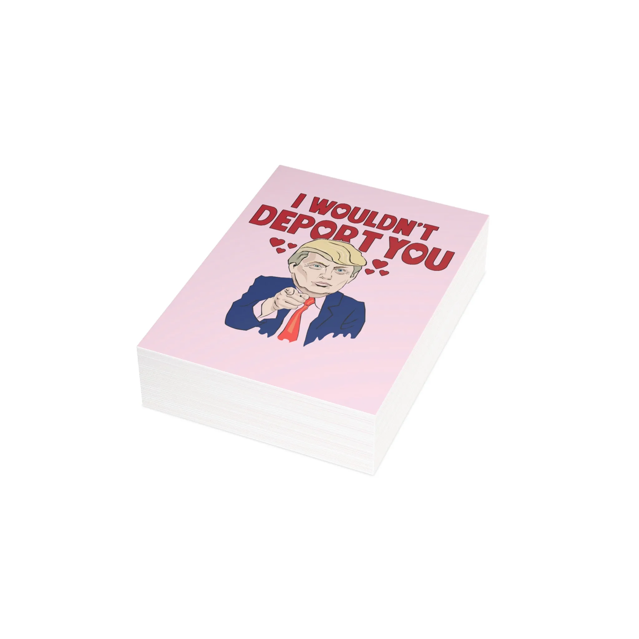 I Wouldn't Deport You Trump Greeting Cards (1, 10, 30, and 50pcs)