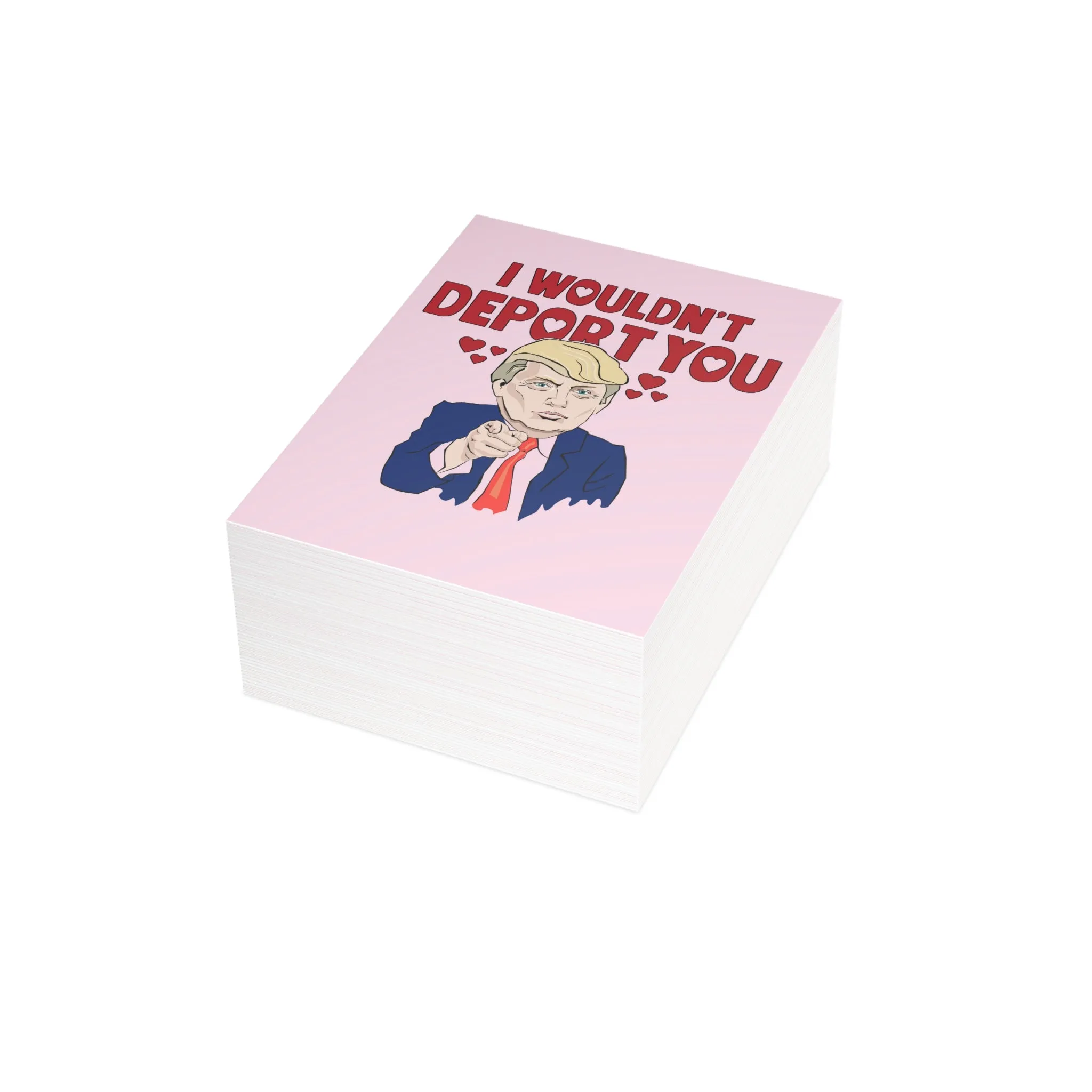 I Wouldn't Deport You Trump Greeting Cards (1, 10, 30, and 50pcs)